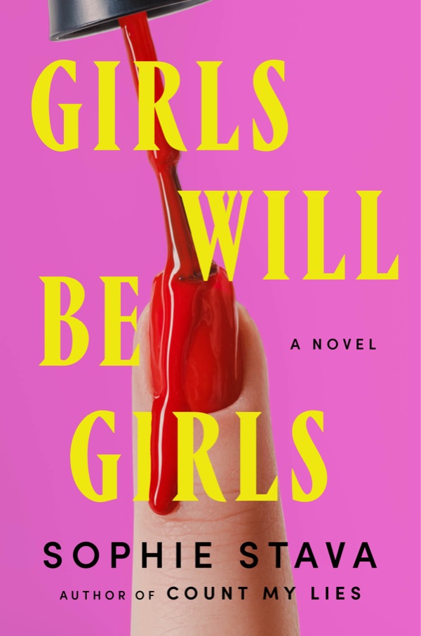 Cover of Girls Will Be Girls by Sophie Stava: a fingertip under a dripping stroke of red nail polish on a hot pink background, the title set in yellow.